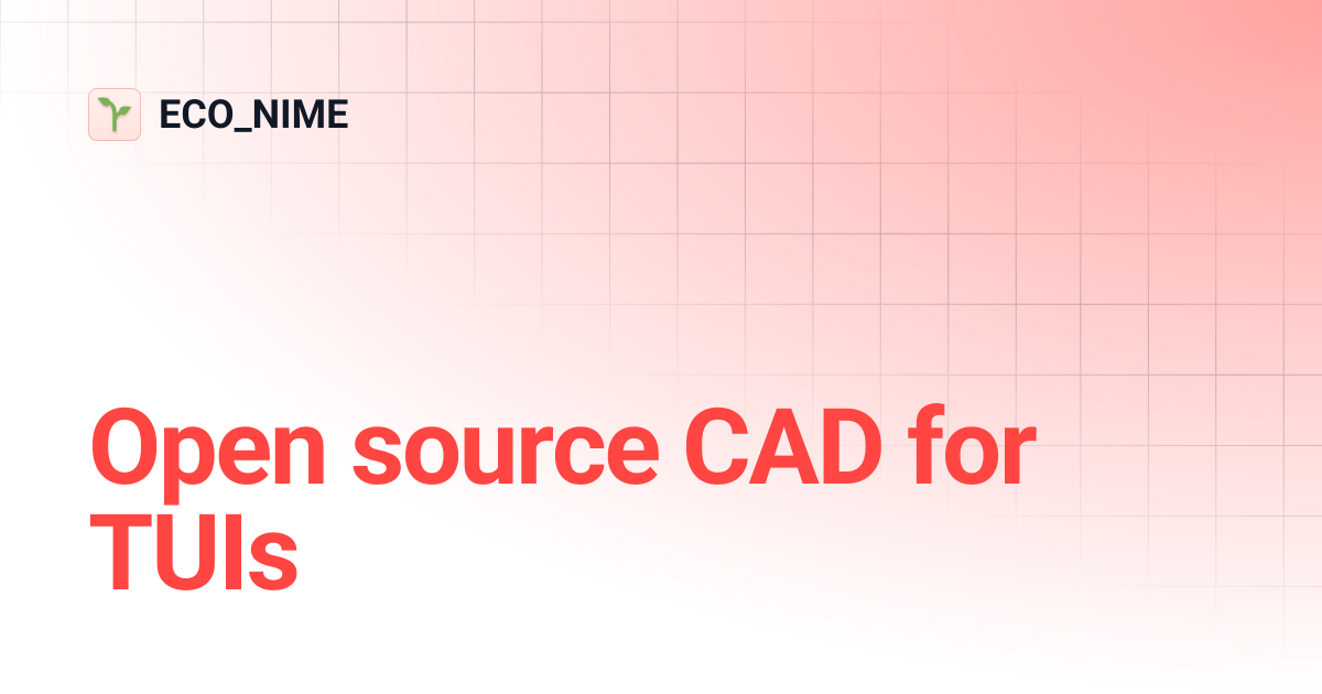 Open source CAD for TUIs | ECO_NIME